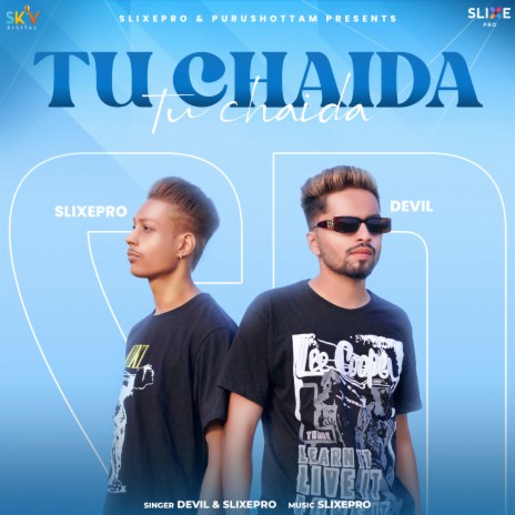 Tu Chaida ft. Slixepro | Boomplay Music