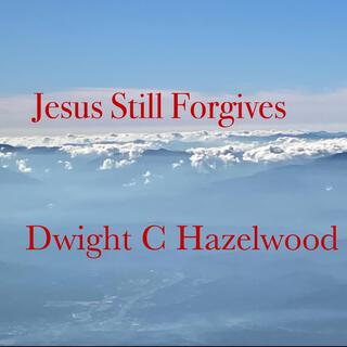 Jesus Still Forgives