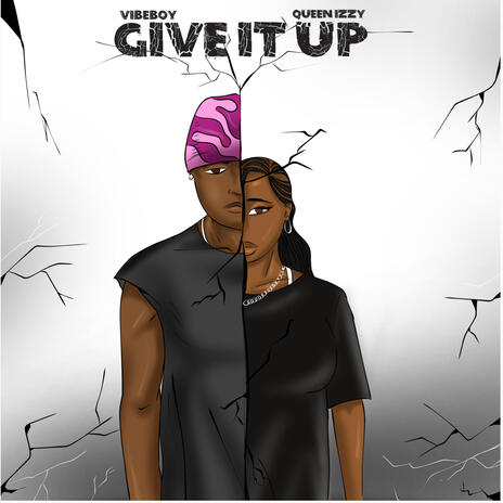 Give it up ft. Queen Izzy | Boomplay Music