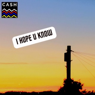 i hope u know lyrics | Boomplay Music