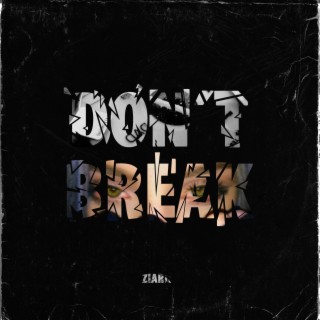 Don´t Break ft. DistrictBeats lyrics | Boomplay Music