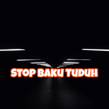 Stop Baku Tuduh | Boomplay Music