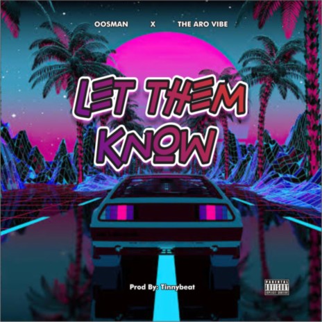 Let Dem Know ft. The Aro Vibe | Boomplay Music