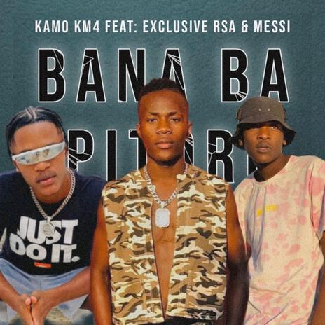 Bana Ba Pitori ft. Exclusive RSa & Messi | Boomplay Music