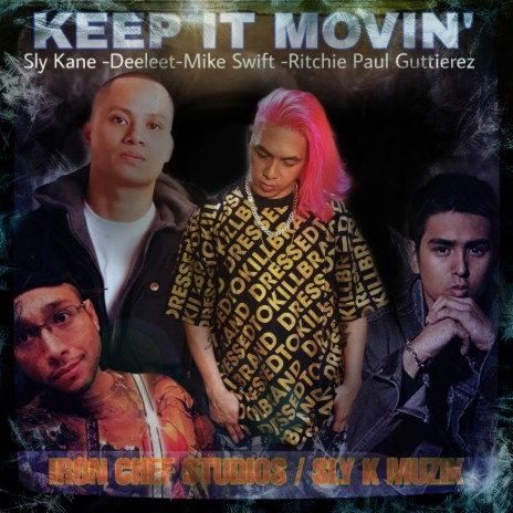 Keep It Movin' ft. Mike Swift, Ritchie Paul Guttierez & Deeleet | Boomplay Music