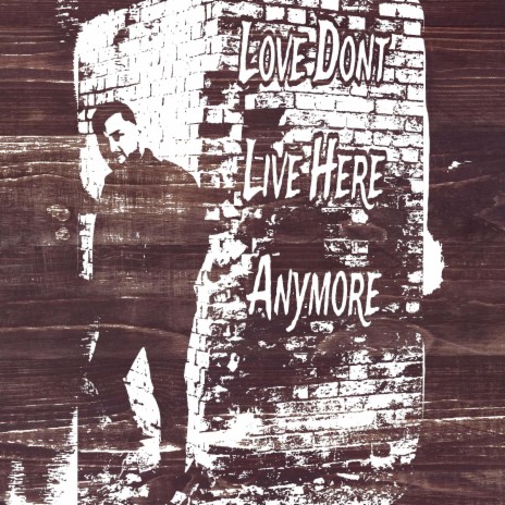 Love don't live here anymore