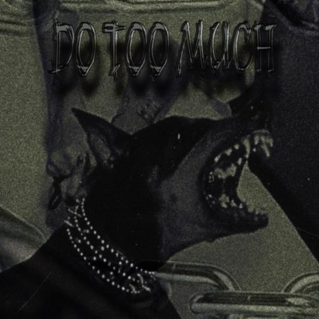 Do Too Much