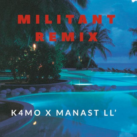Militant (Remix) ft. k4mo