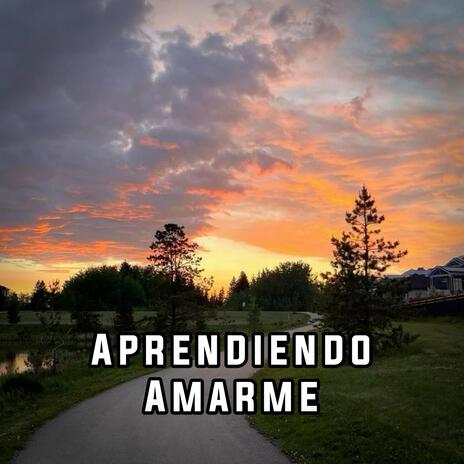 Aprendiendo Amarme | Boomplay Music