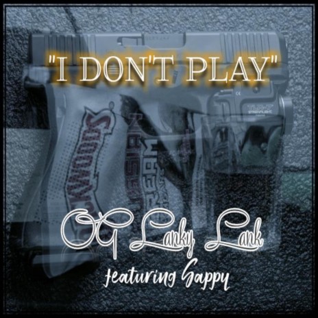 I Don't Play ft. Sappy