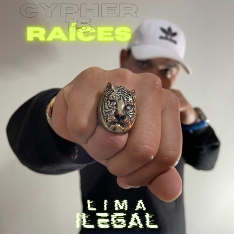 Raíces /cypher15 ft. Lima ilegal