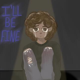 ill be fine