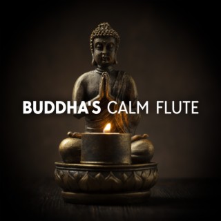 Buddha's Calm Flute: Deep Healing, Healing Music for Meditation & Zen