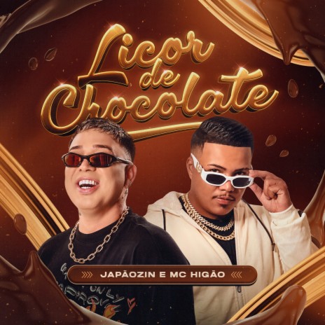 Licor de Chocolate ft. MC Higão | Boomplay Music