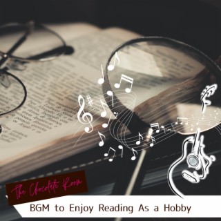 BGM to Enjoy Reading As a Hobby