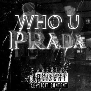 WHO U PRADA ft. JoJoBandz lyrics | Boomplay Music