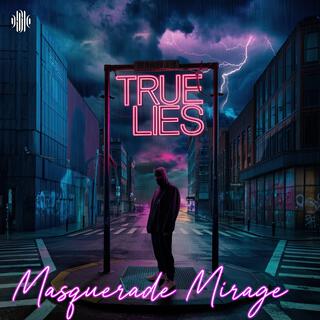 True Lies: Part 1 Masquerade Mirage