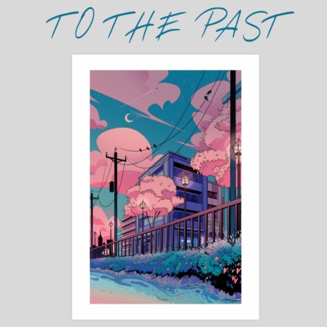 To The Past