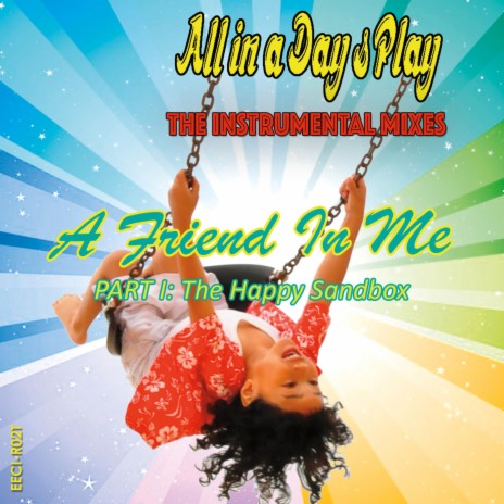 A Friend In Me (Part I - The Happy Sandbox) ft. 12" REMIX