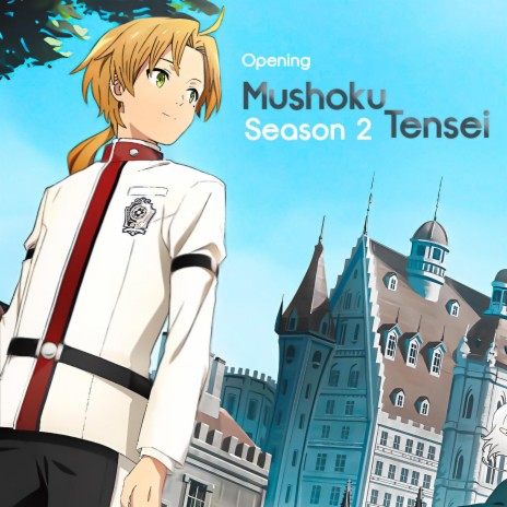 Mushoku Tensei Season 2 (Opening | Spiral)