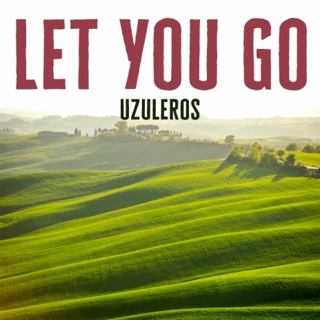 Let You Go | Boomplay Music