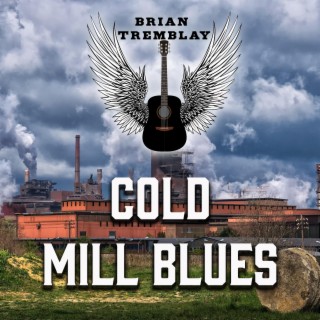 Cold Mill Blues