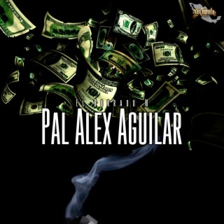 Pal Alex Aguilar lyrics | Boomplay Music