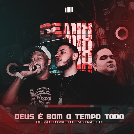 Deus É Bom o Tempo Todo ft. Michaell D & Decão Renovado | Boomplay Music