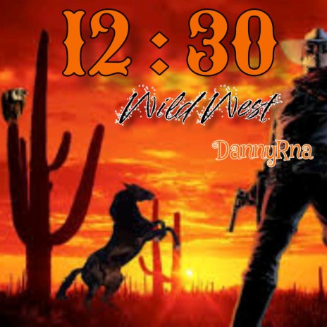 12:30 WILD WEST | Boomplay Music