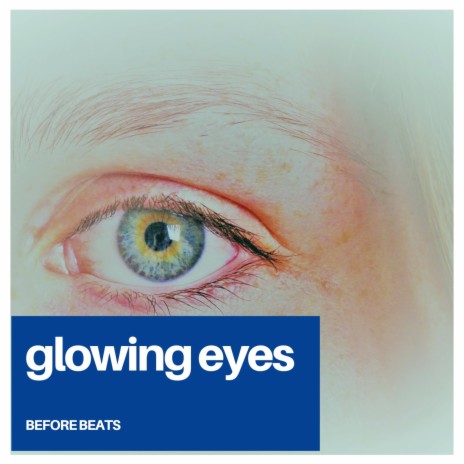 glowing eyes | Boomplay Music