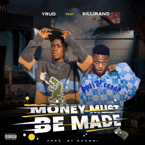 Money Must Be Made ft. Billirano | Boomplay Music