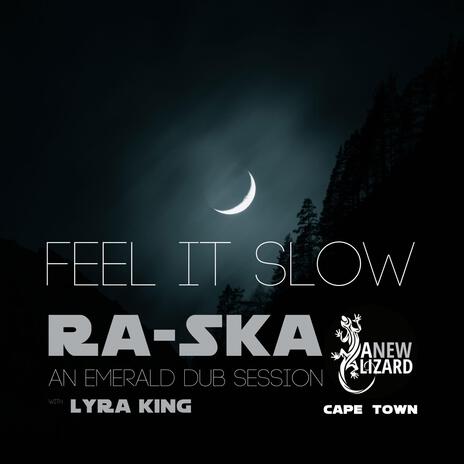 Feel It Slow ft. Lyra King & A New Lizard | Boomplay Music