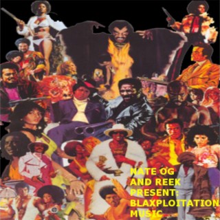 NateOG And Reek Barz Present: Blaxploitation Music