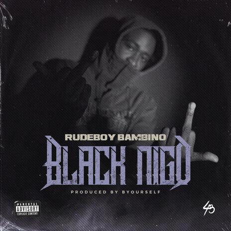 Black Nigo | Boomplay Music