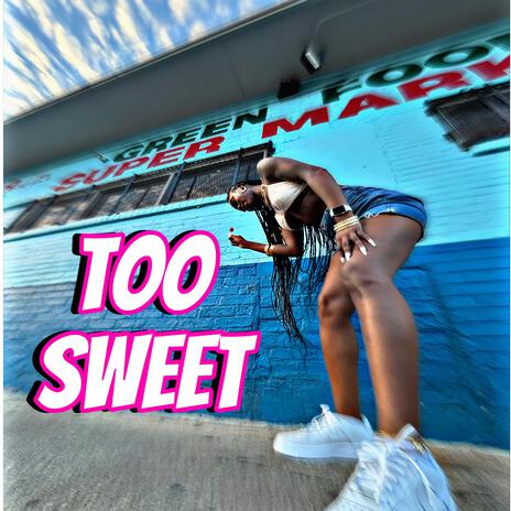 Too Sweet(Independent) | Boomplay Music