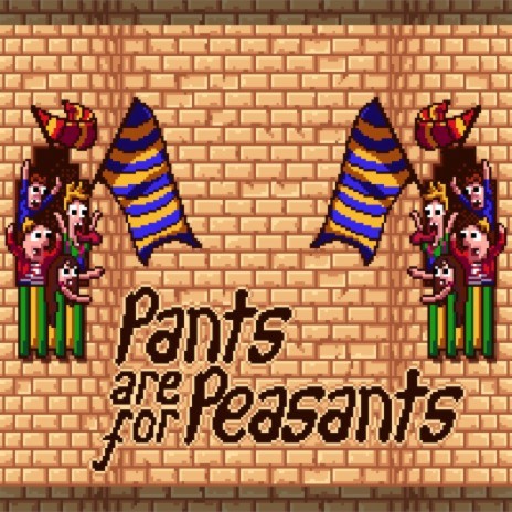 Pants are for Peasants Main Theme (Original Game Soundtrack)