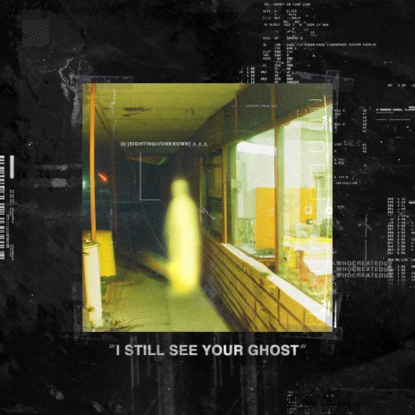 I Still See Your Ghost | Boomplay Music