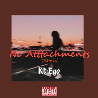 No Atttachments (Remix)