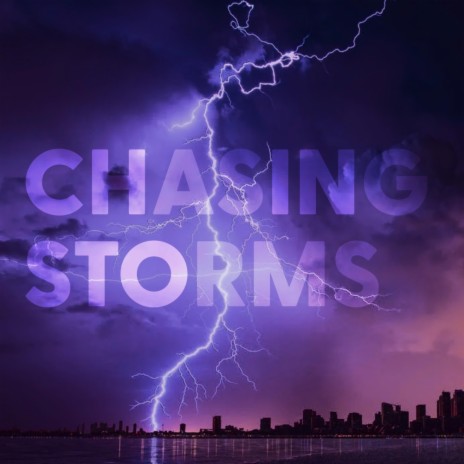 Chasing Storms | Boomplay Music