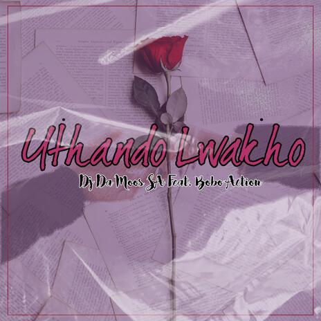 Uthando Lwakho (Official Audio) ft. Bobo Action | Boomplay Music