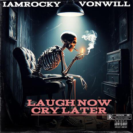 Laugh Now Cry Later ft. VonWill | Boomplay Music