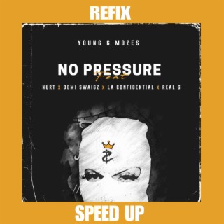 No Pressure (Speed up) lyrics | Boomplay Music