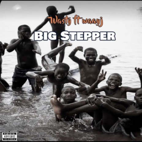 Big Stepper ft. Waayj | Boomplay Music