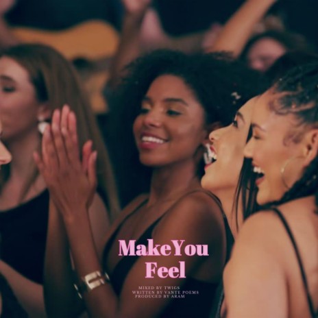 Make You Feel | Boomplay Music