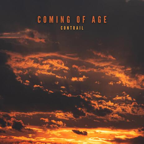 Coming Of Age | Boomplay Music