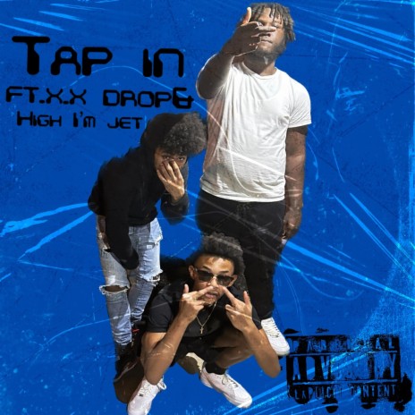 Tap in ft. x.xDrop & High I’m jet | Boomplay Music