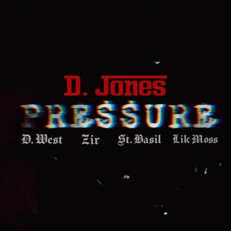 PRESSURE ft. D West, St Basil, Zir & Lik Moss | Boomplay Music