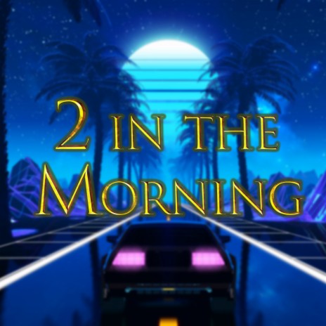 2 In The Morning | Boomplay Music