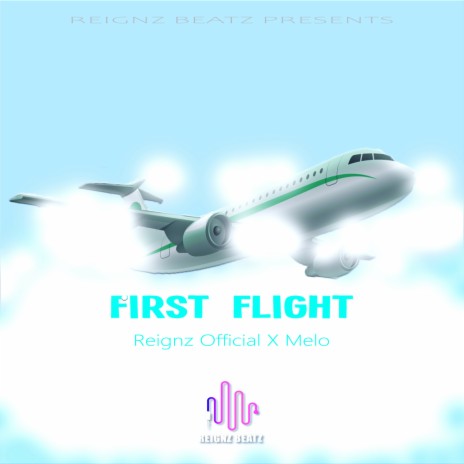 First Flight ft. Reignz Official | Boomplay Music