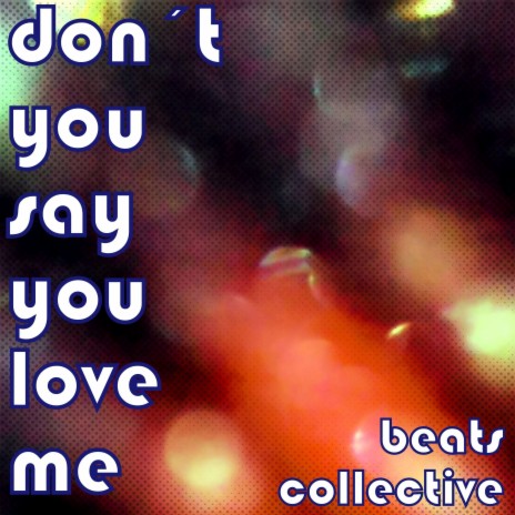 don´t you say you love me | Boomplay Music